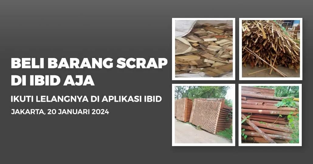 Jadwal Lelang Tertutup Scrap IBID Jakarta Sabtu, 20 Januari 2024