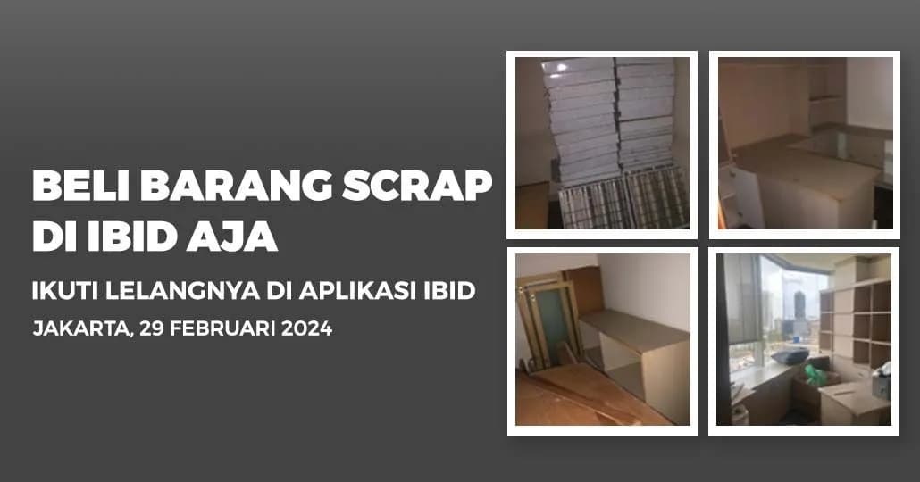 Jadwal Lelang Tertutup Scrap IBID Jakarta Kamis, 29 Februari 2024