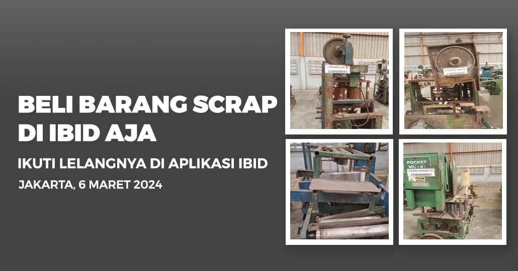 Jadwal Lelang Tertutup Scrap IBID Jakarta Rabu, 6 Maret 2024