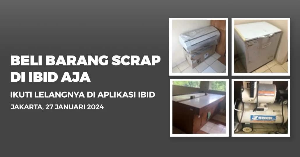 Jadwal Lelang Tertutup Scrap IBID Jakarta Sabtu, 27 Januari 2024