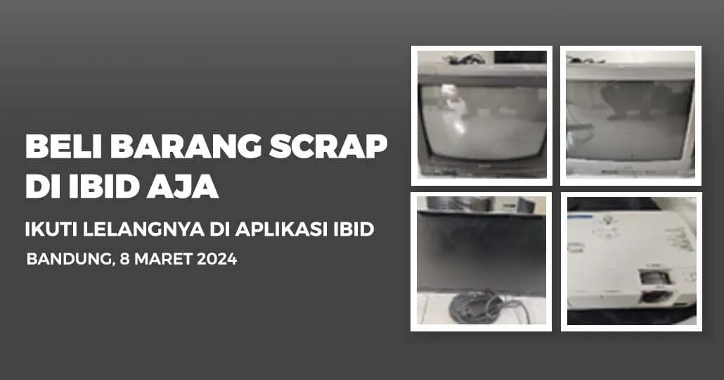 Jadwal Lelang Tertutup Scrap IBID Bandung Jumat, 8 Maret 2024