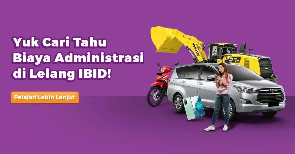 Ini Biaya Administrasi Terbaru Lelang IBID Per Agustus 2023