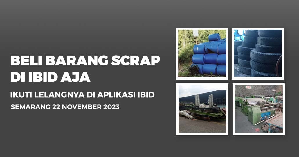 Jadwal Lelang Tertutup Scrap IBID Semarang Rabu, 22 November 2023