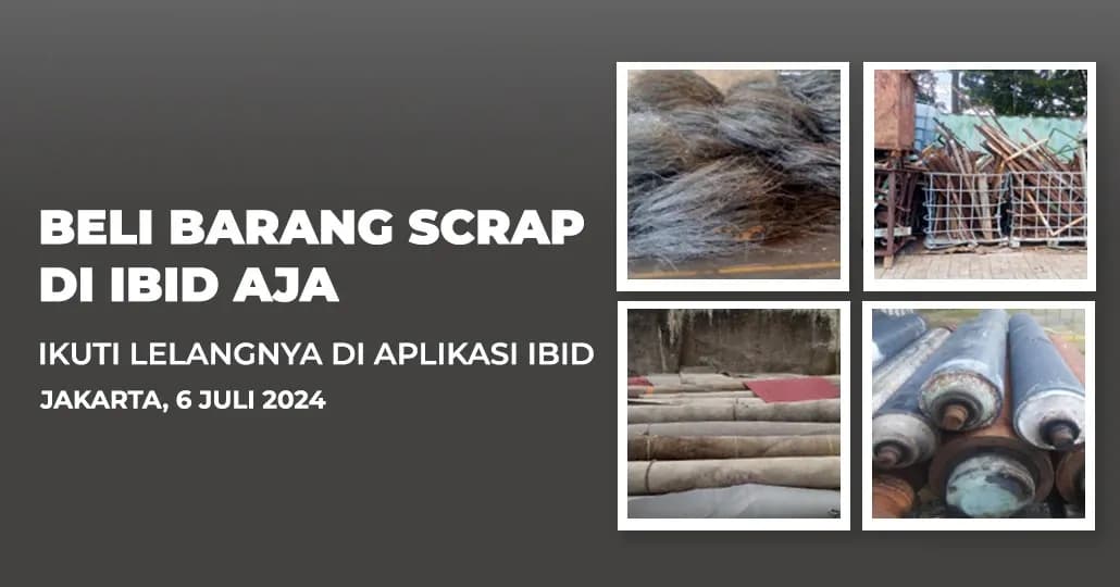Jadwal Lelang Tertutup Scrap IBID Jakarta Sabtu, 6 Juli 2024