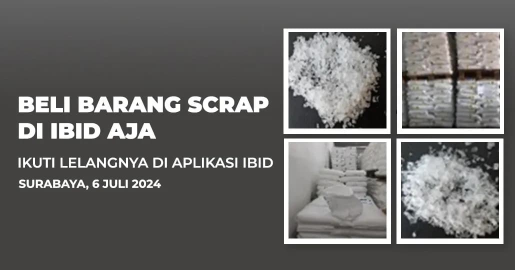Jadwal Lelang Tertutup Scrap IBID Surabaya Sabtu, 6 Juli 2024