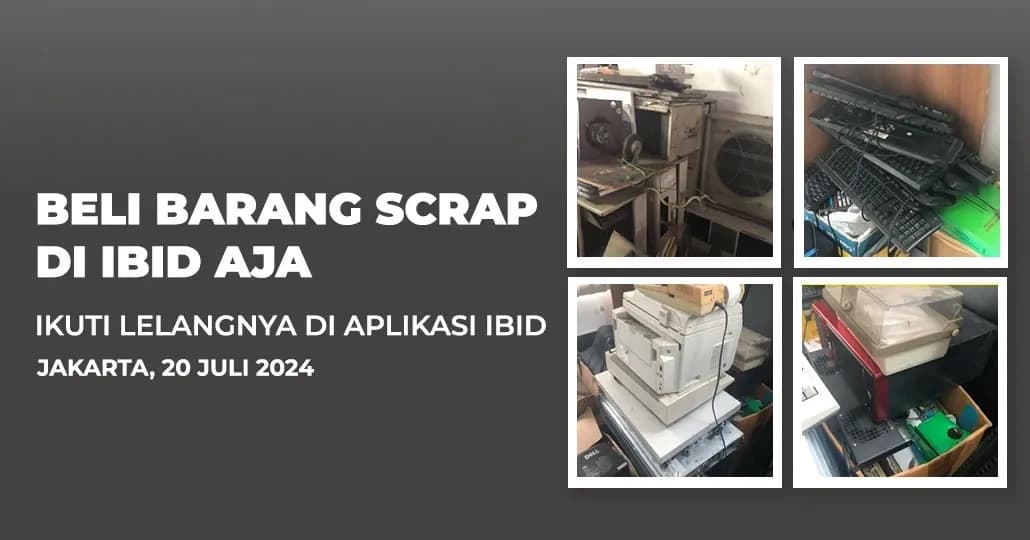 Jadwal Lelang Tertutup Scrap IBID Jakarta Sabtu, 20 Juli 2024
