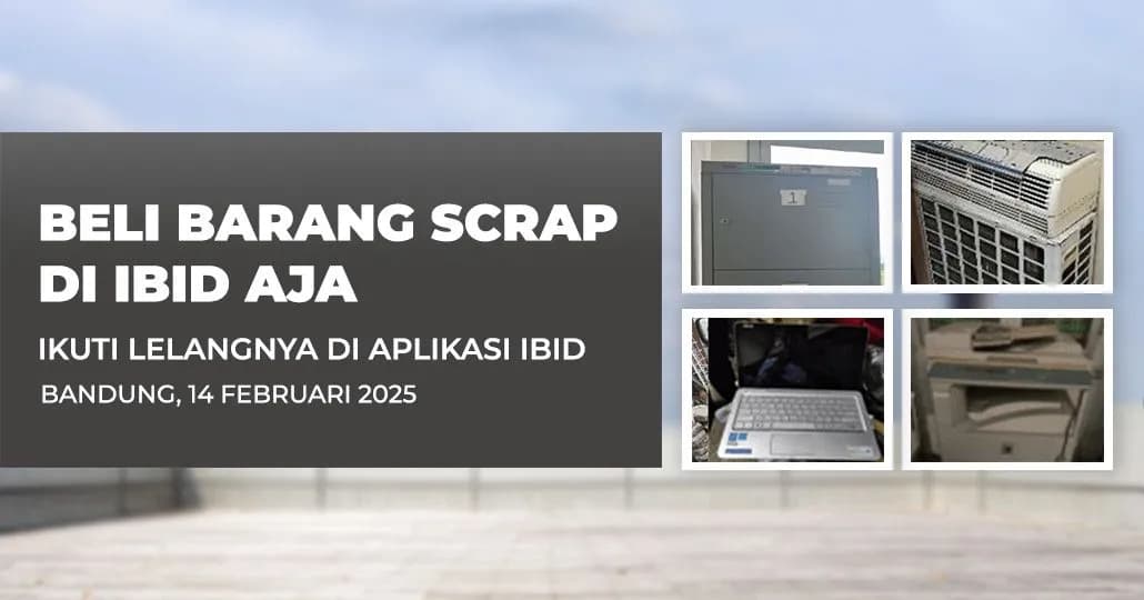 Jadwal Lelang Tertutup Scrap IBID Bandung Jumat, 14 Februari 2025