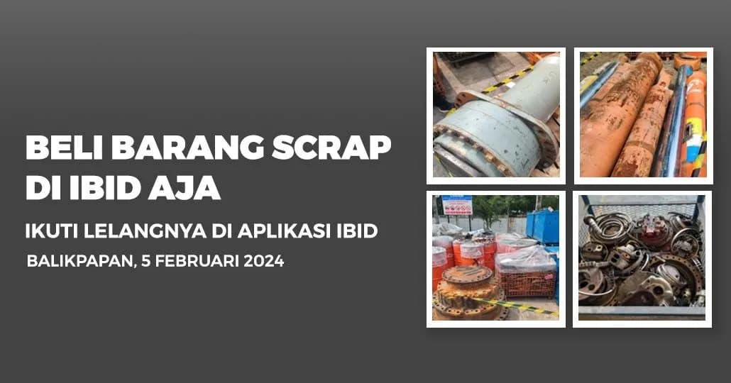 Jadwal Lelang Tertutup Scrap IBID Balikpapan Senin, 5 Februari 2024