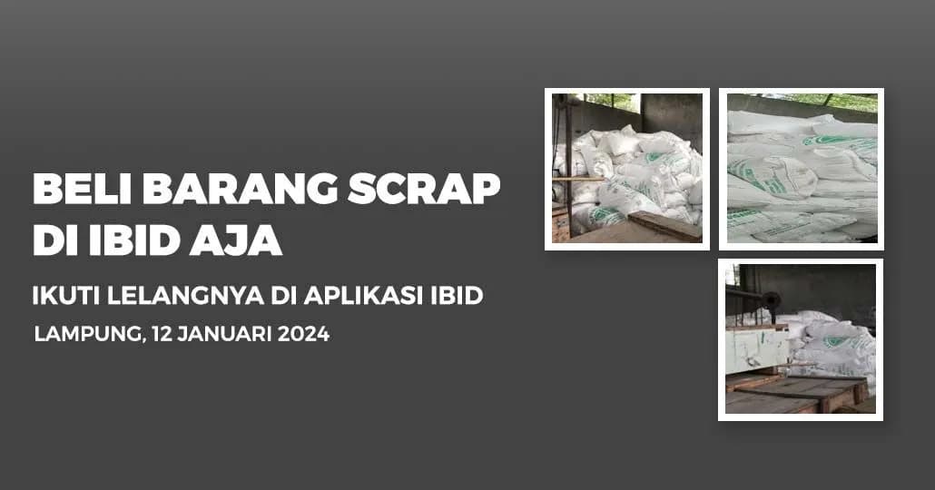 Jadwal Lelang Tertutup Scrap IBID Lampung Jumat, 12 Januari 2024