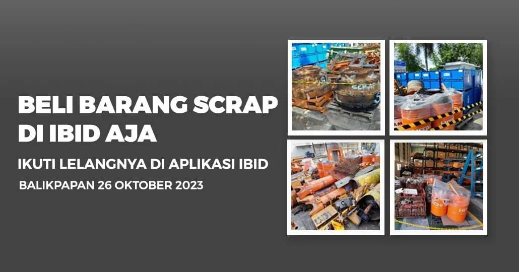 Jadwal Lelang Tertutup Scrap IBID Balikpapan Kamis, 26 Oktober 2023