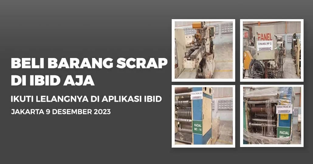 Jadwal Lelang Tertutup Scrap IBID Jakarta Sabtu, 9 Desember 2023