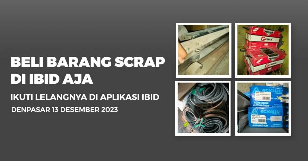 Jadwal Lelang Tertutup Scrap IBID Denpasar Rabu, 13 Desember 2023