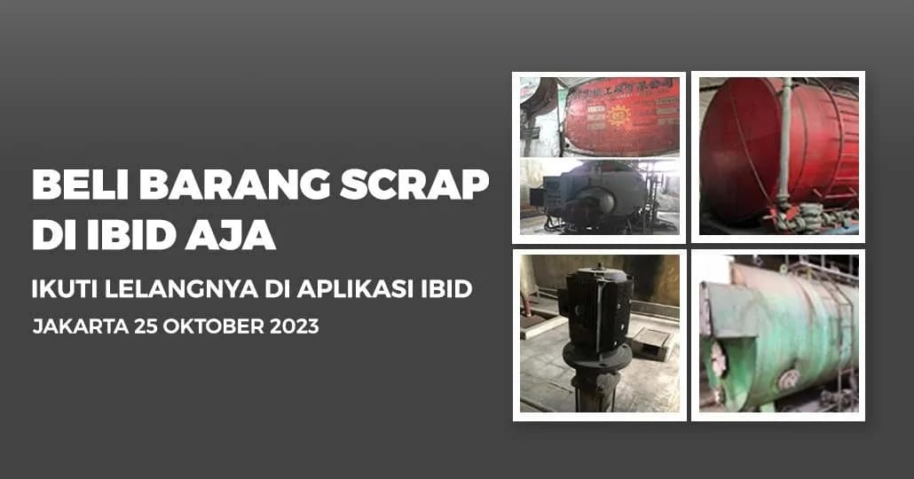 Jadwal Lelang Tertutup Scrap IBID Jakarta Rabu, 25 Oktober 2023