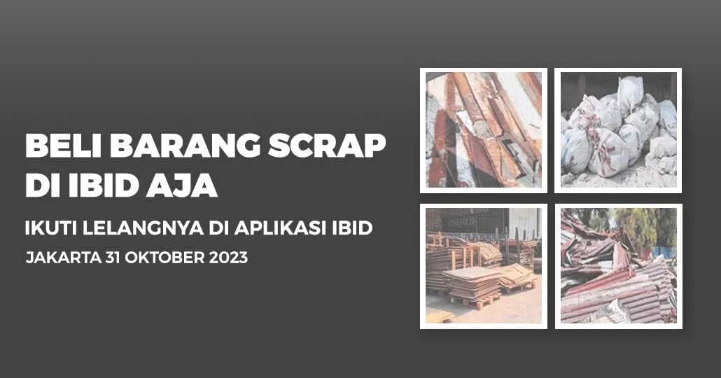 Jadwal Lelang Tertutup Scrap IBID Jakarta Selasa, 31 Oktober 2023