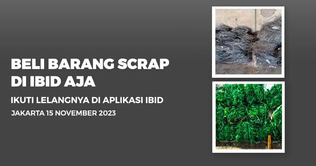 Jadwal Lelang Tertutup Scrap IBID Jakarta Rabu, 15 November 2023