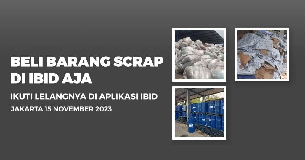 Jadwal Lelang Tertutup Scrap IBID Jakarta Rabu, 15 November 2023