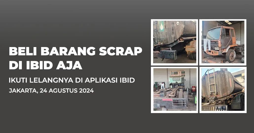 Jadwal Lelang Tertutup Scrap IBID Jakarta Sabtu, 24 Agustus 2024