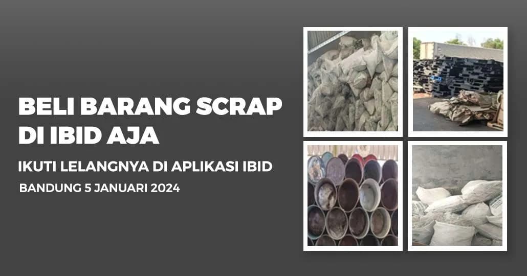 Jadwal Lelang Tertutup Scrap IBID Bandung Jumat, 5 Januari 2024