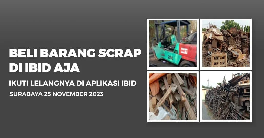 Jadwal Lelang Tertutup Scrap IBID Surabaya Sabtu, 25 November 2023