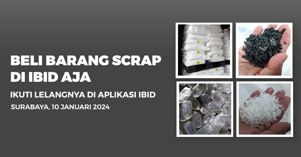 Jadwal Lelang Tertutup Scrap IBID Surabaya Rabu, 10 Januari 2024
