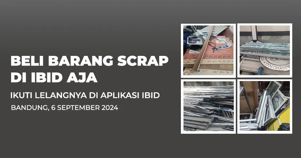 Jadwal Lelang Tertutup Scrap IBID Bandung Jumat, 6 September 2024