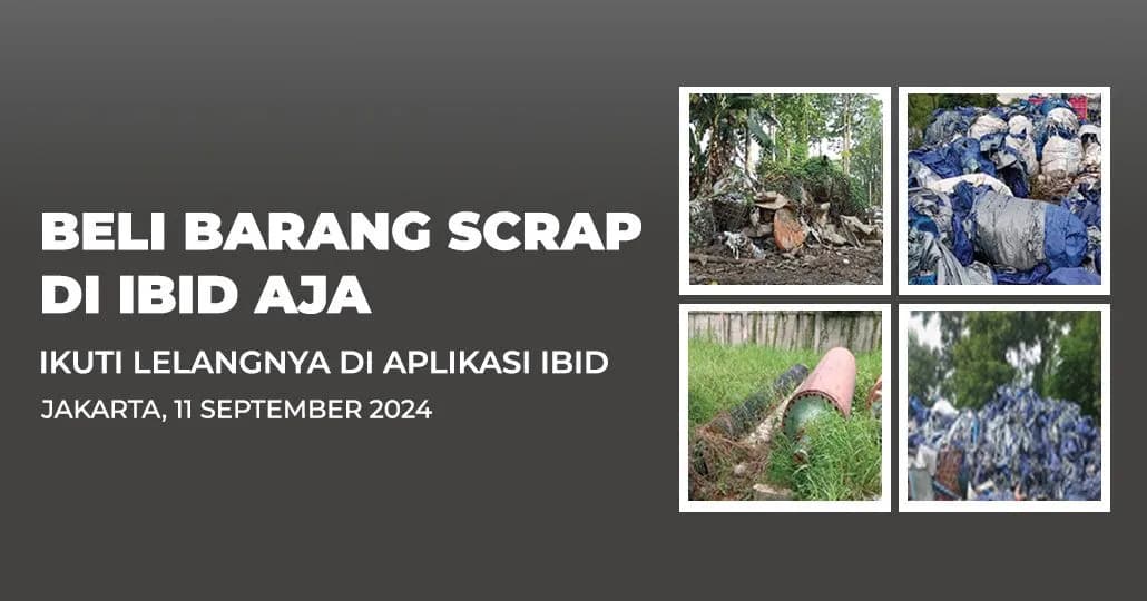 Jadwal Lelang Tertutup Scrap IBID Jakarta Rabu, 11 September 2024
