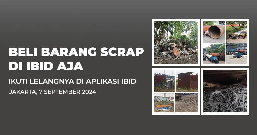 Jadwal Lelang Tertutup Scrap IBID Jakarta Sabtu, 7 September 2024
