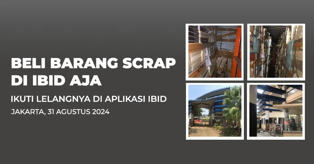 Jadwal Lelang Tertutup Scrap IBID Jakarta Sabtu, 31 Agustus 2024