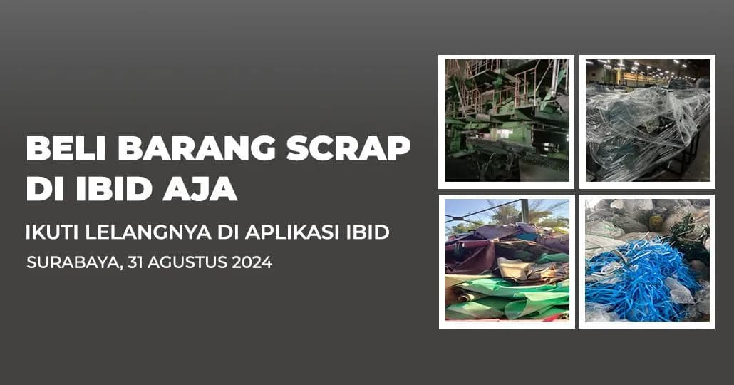 Jadwal Lelang Tertutup Scrap IBID Surabaya Sabtu, 31 Agustus 2024