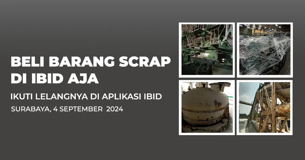 Jadwal Lelang Tertutup Scrap IBID Surabaya Rabu, 4 September 2024
