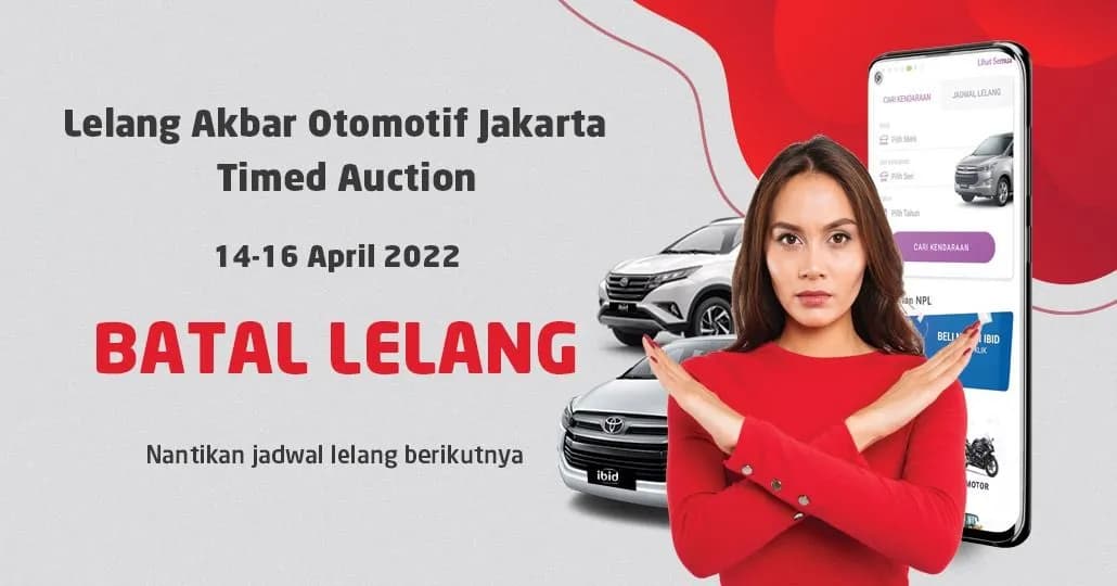 BATAL LELANG Jadwal Lelang Akbar Otomotif Timed Auction IBID Jakarta 14 - 16 April 2022