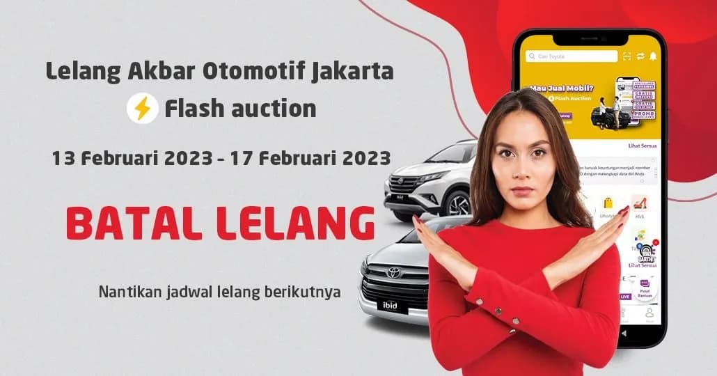 BATAL LELANG Jadwal Lelang Akbar Otomotif IBID Flash Auction 13 - 17 Februari 2023
