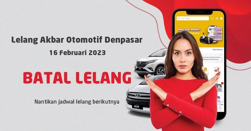 BATAL LELANG Jadwal Lelang Akbar Otomotif IBID Denpasar 16 Februari 2023