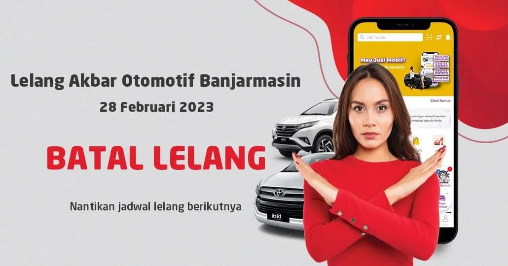 BATAL LELANG Jadwal Lelang Akbar Otomotif IBID Banjarmasin 28 Februari 2023