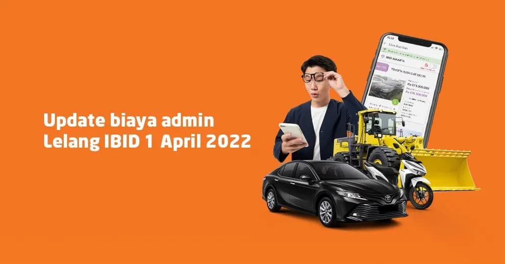 Ingin Tahu Besaran Biaya Administrasi di Lelang IBID Per 1 April 2022, Berikut Daftarnya