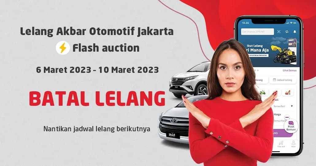 BATAL LELANG Jadwal Lelang Akbar Otomotif IBID Flash Auction 6 - 10 Maret 2023