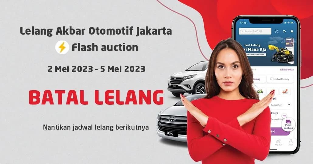 BATAL LELANG Jadwal Lelang Akbar Otomotif IBID Flash Auction 2 - 5 Mei 2023