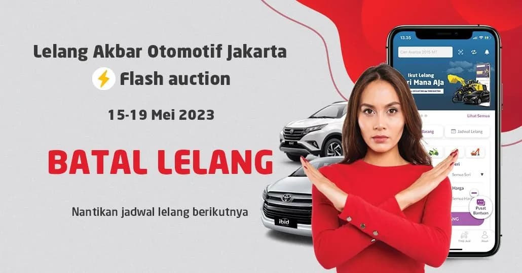 BATAL LELANG Jadwal Lelang Akbar Otomotif IBID Flash Auction 15 - 19 Mei 2023