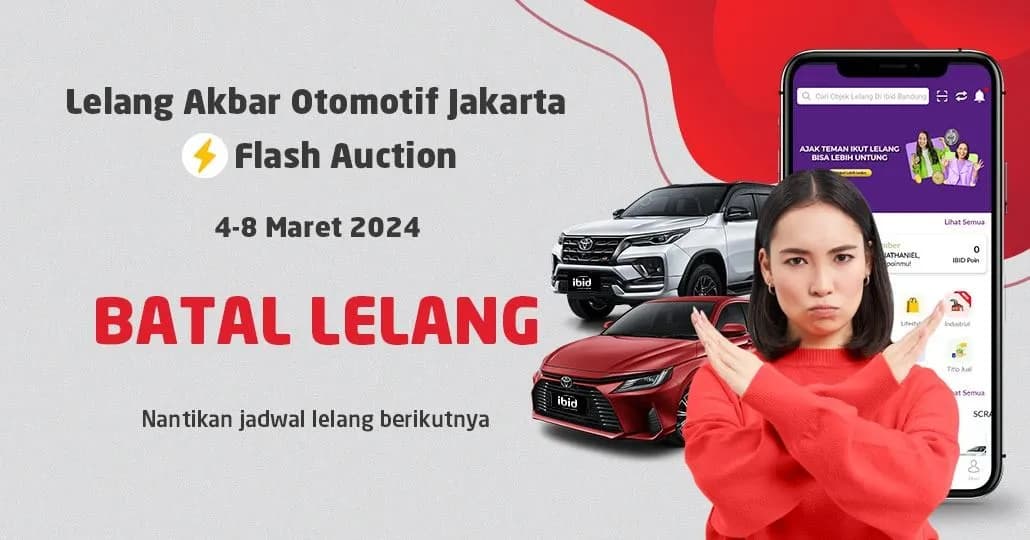 BATAL LELANG Jadwal Lelang Akbar Otomotif IBID Flash Auction 4-8 Maret 2024