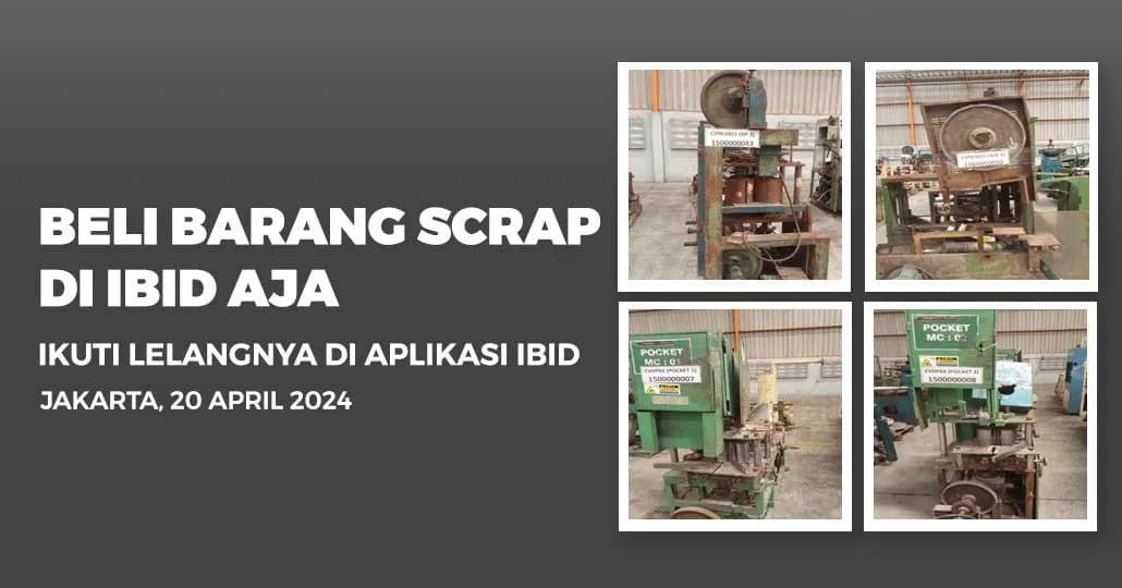 Jadwal Lelang Tertutup Scrap IBID Jakarta Sabtu, 20 April 2024