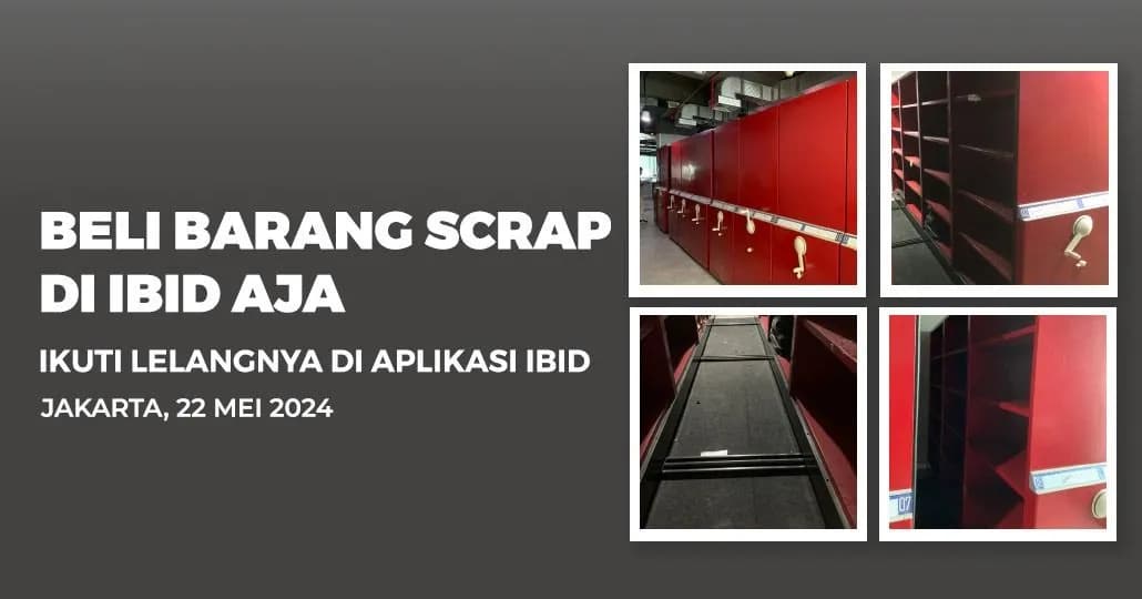 Jadwal Lelang Tertutup Scrap IBID Jakarta Rabu, 22 Mei 2024