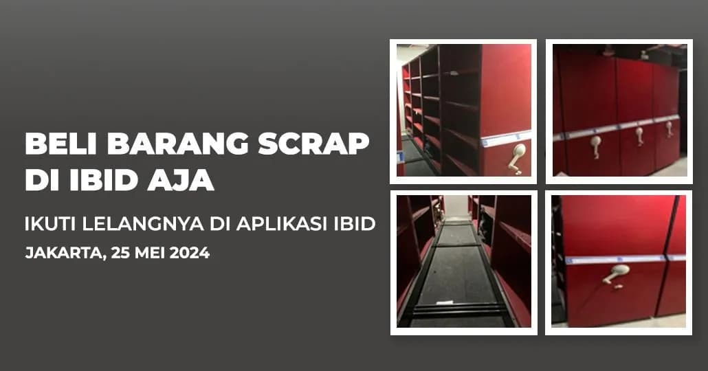 Jadwal Lelang Tertutup Scrap IBID Jakarta Sabtu, 25 Mei 2024