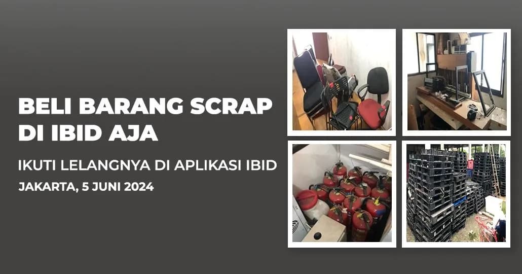 Jadwal Lelang Tertutup Scrap IBID Jakarta Rabu, 5 Juni 2024
