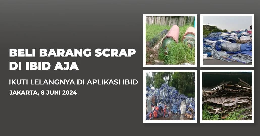 Jadwal Lelang Tertutup Scrap IBID Jakarta Sabtu, 8 Juni 2024