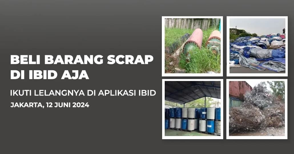 Jadwal Lelang Tertutup Scrap IBID Jakarta Rabu, 12 Juni 2024