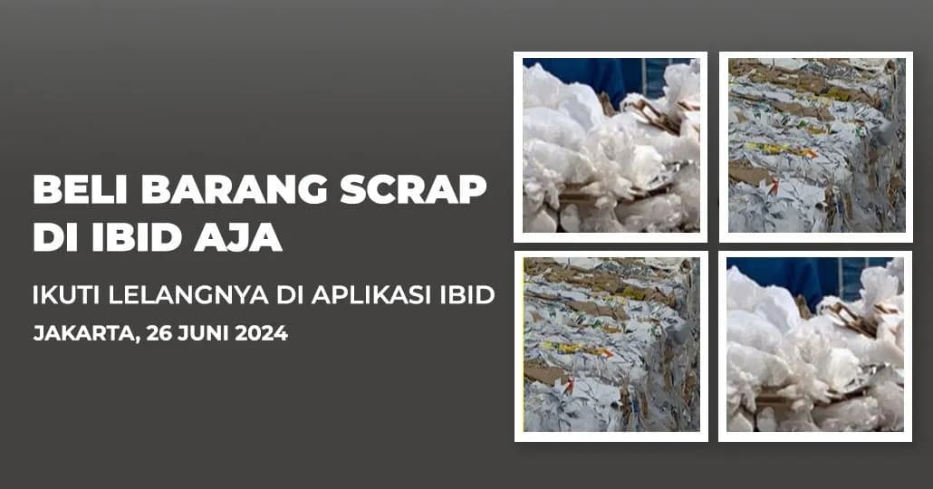 Jadwal Lelang Tertutup Scrap IBID Jakarta Rabu, 26 Juni 2024