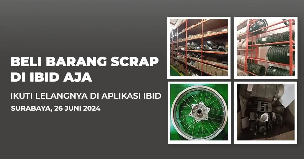 Jadwal Lelang Tertutup Scrap IBID Surabaya Rabu, 26 Juni 2024