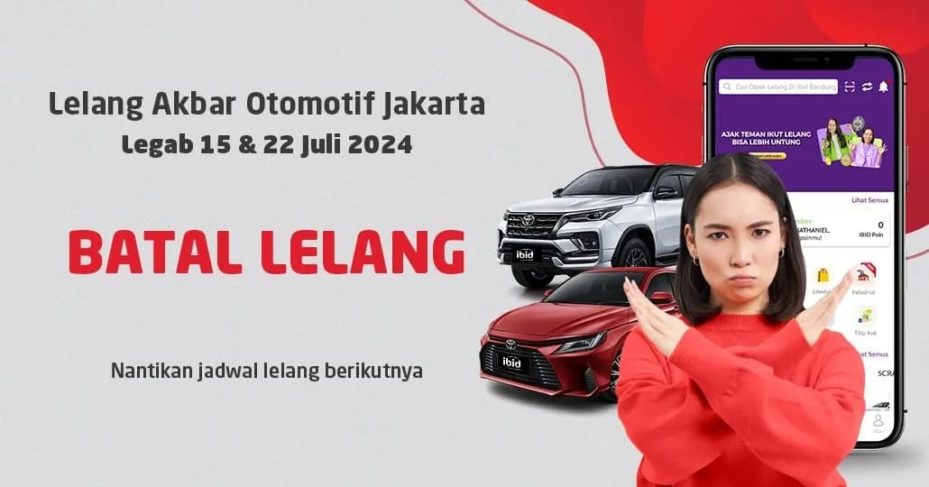Batal Lelang Akbar Otomotif IBID Jakarta LEGAB 15 & 22 Juli 2024