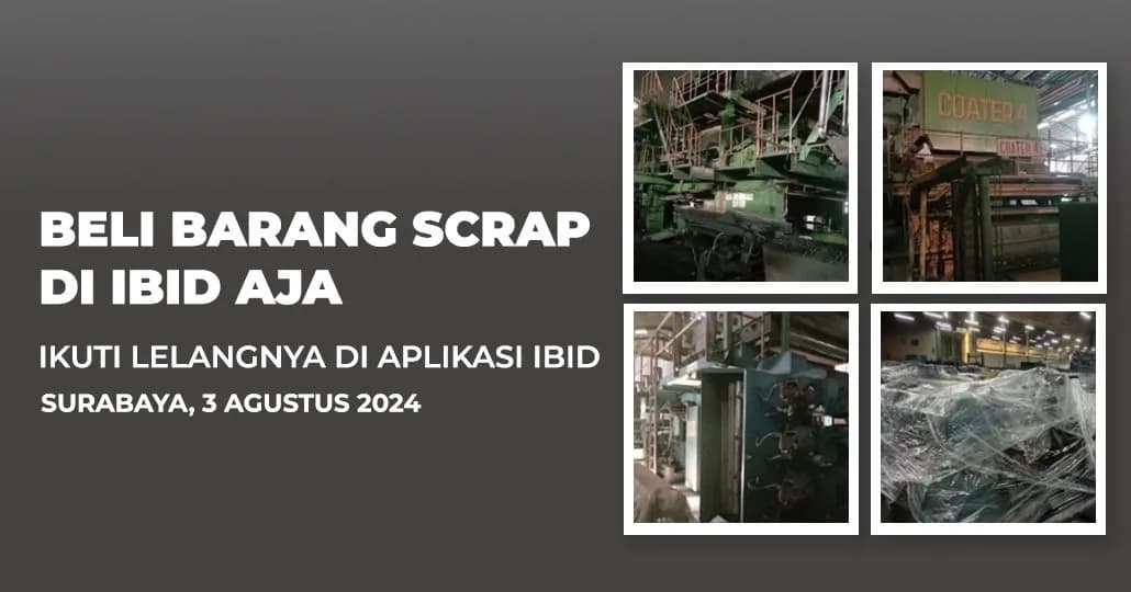 Jadwal Lelang Tertutup Scrap IBID Surabaya Sabtu, 3 Agustus 2024