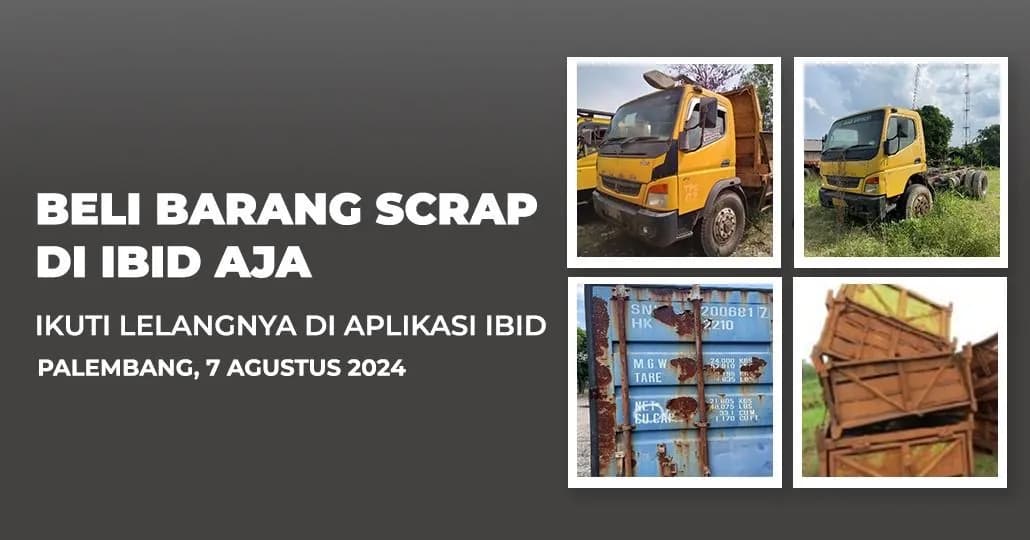 Jadwal Lelang Tertutup Scrap IBID Palembang Rabu, 7 Agustus 2024